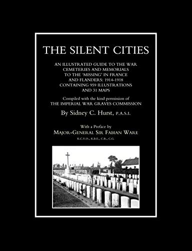 Silent Citiesan Illustrated Guide To The War Cemeteries & Memorials To The Missi [Paperback]