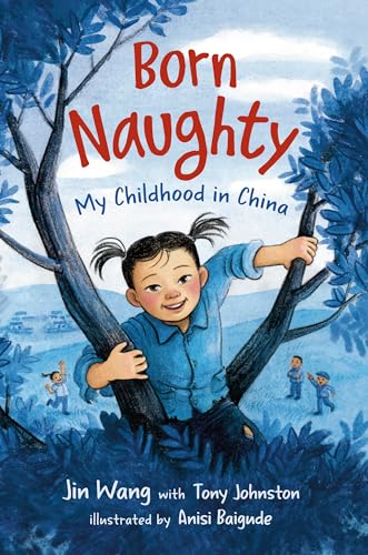 Born Naughty: My Childhood in China [Hardcover]