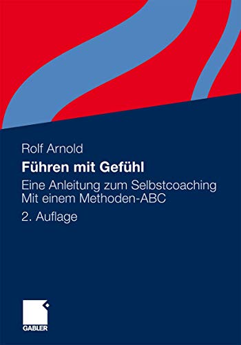 Fhren mit Gefhl: Eine Anleitung zum Selbstcoaching. Mit einem Methoden-ABC [Paperback]