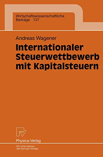 Internationaler Steuerwettbewerb mit Kapitalsteuern [Paperback]