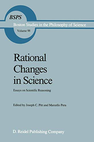 Rational Changes in Science Essays on Scientific Reasoning [Paperback]