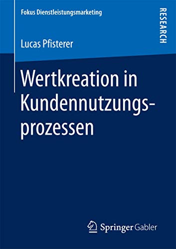 Wertkreation in Kundennutzungsprozessen [Paperback]