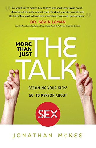 More Than Just The Talk: Becoming Your Kids' Go-To Person About Sex [Paperback]