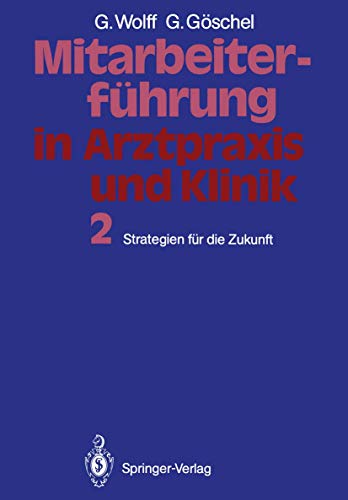 Mitarbeiterfhrung in Arztpraxis und Klinik: Band 2 Strategien fr die Zukunft [Paperback]