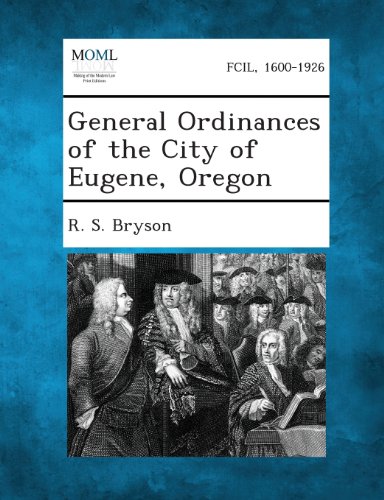 General Ordinances of the City of Eugene, Oregon [Paperback]