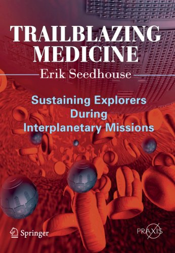 Trailblazing Medicine: Sustaining Explorers During Interplanetary Missions [Paperback]