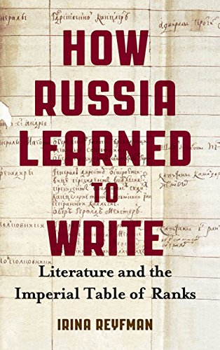 Ho Russia Learned to Write Literature and the Imperial Table of Ranks [Hardcover]