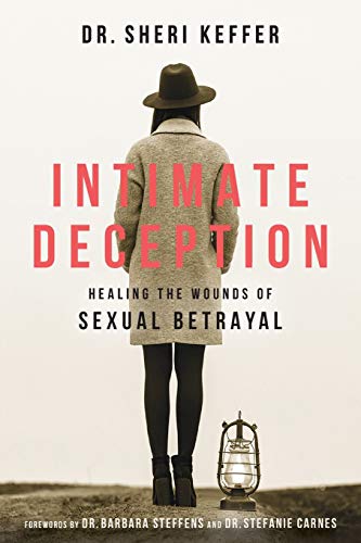 Intimate Deception  Healing the Wounds of Sexual Betrayal [Paperback]