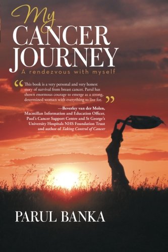 My Cancer Journey - A Rendezvous With Myself [Paperback]