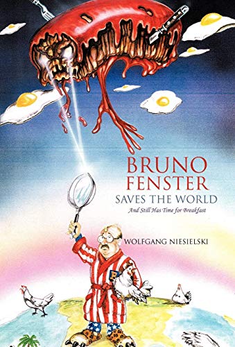 Bruno Fenster Saves the World  And Still Has Time for Breakfast [Hardcover]