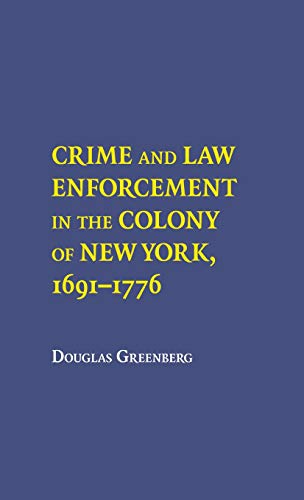 Crime and La Enforcement in the Colony of Ne York, 1691-1776 [Hardcover]