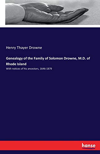 Genealogy of the Family of Solomon Drowne, M. D. of Rhode Island [Paperback]