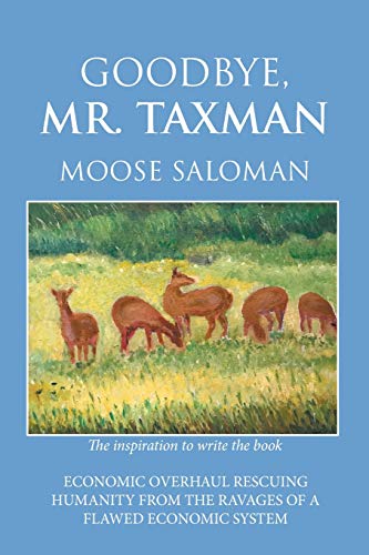 Goodbye, Mr. Taxman [Paperback]