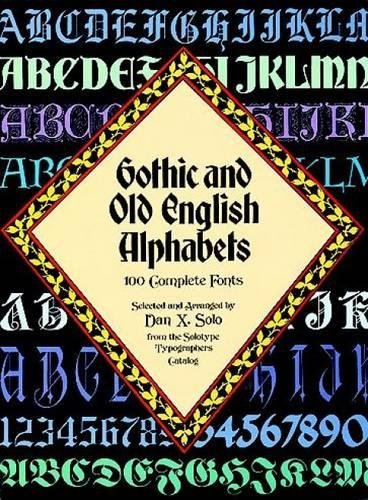 Gothic and Old English Alphabets: 100 Complete Fonts [Paperback]