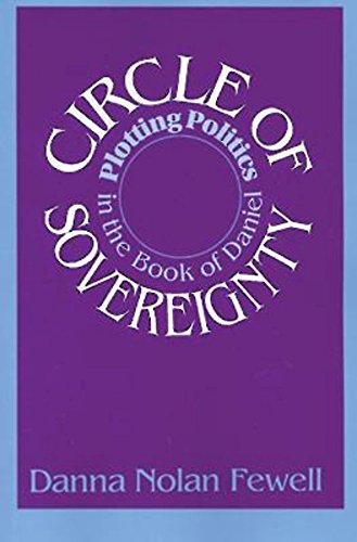 Circle of Sovereignty Plotting Politics in the Book of Daniel [Paperback]