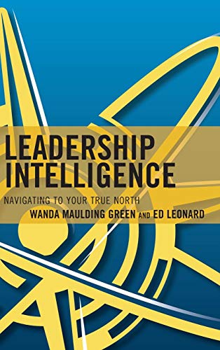 Leadership Intelligence Navigating to Your True North [Hardcover]