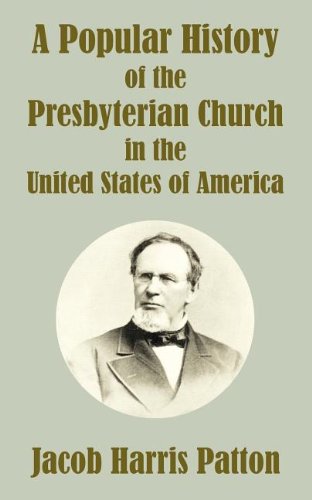 Popular History of the Presbyterian Church in the United States of America [Paperback]