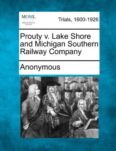 Prouty V. Lake Shore and Michigan Southern Railay Company [Paperback]