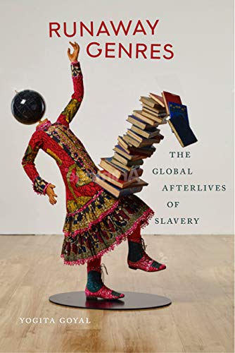 Runaay Genres The Global Afterlives of Slavery [Hardcover]