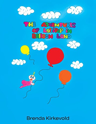 The Adventures Of Lollipop In Balloon Land [Paperback]