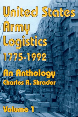 United States Army Logistics 1775-1992 An Anthology [Paperback]