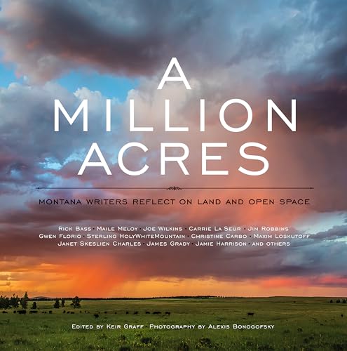 A Million Acres: Montana Writers Reflect on Land and Open Space [Hardcover]