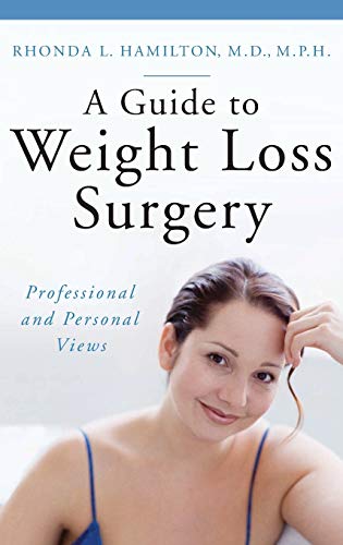 A Guide to Weight Loss Surgery Professional and Personal Vies [Hardcover]