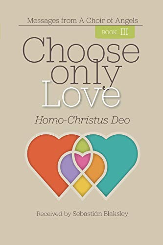 Choose Only Love  Homo-Christus Deo [Paperback]