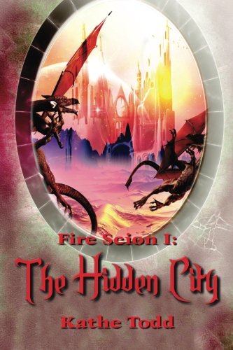 Fire Scion I The Hidden City (the Fire Scion Trilogy) (volume 1) [Paperback]