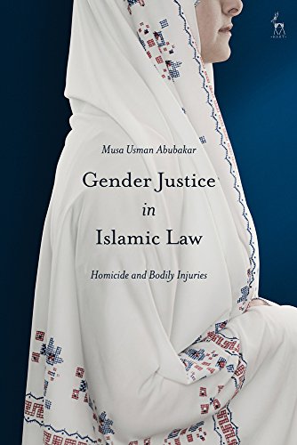 Gender Justice in Islamic La Homicide and Bodily Injuries [Hardcover]