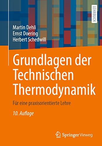 Grundlagen der Technischen Thermodynamik: Fr eine praxisorientierte Lehre [Paperback]