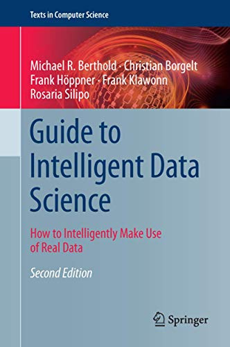 Guide to Intelligent Data Science: How to Intelligently Make Use of Real Data [Hardcover]