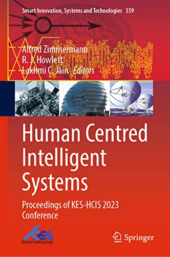 Human Centred Intelligent Systems: Proceedings of KES-HCIS 2023 Conference [Hardcover]