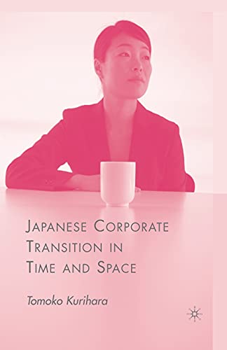 Japanese Corporate Transition in Time and Space [Paperback]