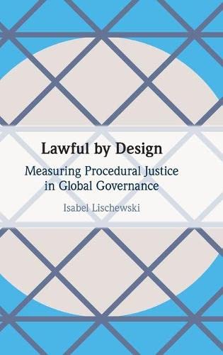 Laful by Design Measuring Procedural Justice in Global Governance [Hardcover]