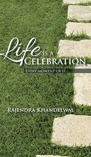 Life Is A Celebration Every Moment Of It [Hardcover]