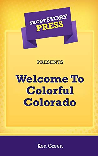 Short Story Press Presents Welcome to Colorful Colorado [Paperback]