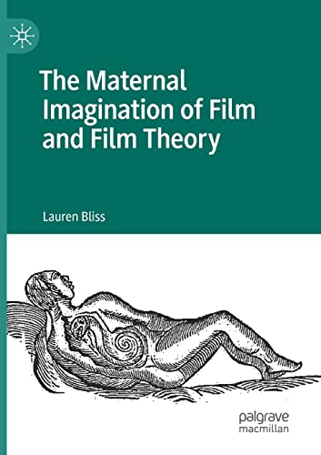 The Maternal Imagination of Film and Film Theory [Paperback]