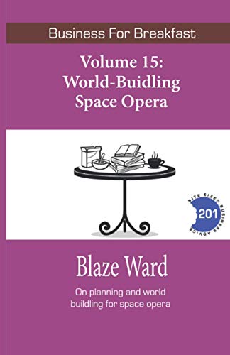 World-Building Space Opera  Business for Breakfast, Volume 15 [Paperback]