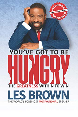 You've Got to Be HUNGRY  The GREATNESS Within to Win [Paperback]