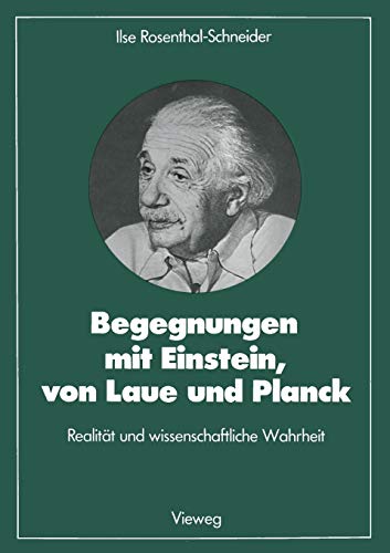 Begegnungen mit Einstein, von Laue und Planck: Realitt und wissenschaftliche Wa [Paperback]