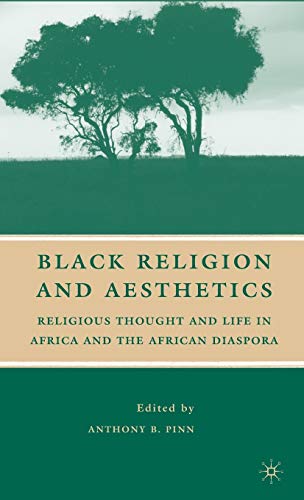 Black Religion and Aesthetics Religious Thought and Life in Africa and the Afri [Hardcover]