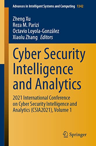 Cyber Security Intelligence and Analytics 2021 International Conference on Cybe [Paperback]