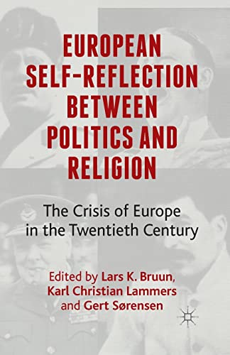 European Self-Reflection Beteen Politics and Religion The Crisis of Europe in  [Paperback]