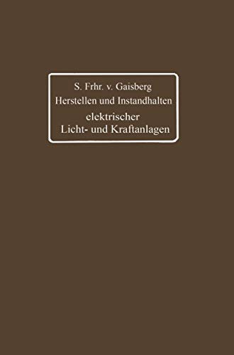 Herstellen und Instandhalten elektrischer Licht- und Kraftanlagen: Ein Leitfaden [Paperback]