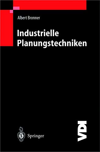 Industrielle Planungstechniken: Unternehmens-, Produkt- und Investitionsplanung, [Paperback]