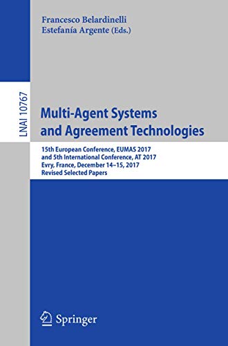 Multi-Agent Systems and Agreement Technologies: 15th European Conference, EUMAS  [Paperback]