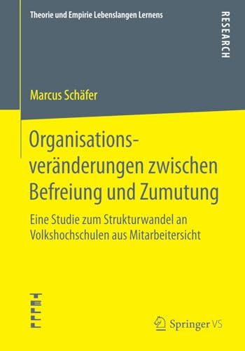 Organisationsvernderungen zwischen Befreiung und Zumutung: Eine Studie zum Stru [Paperback]