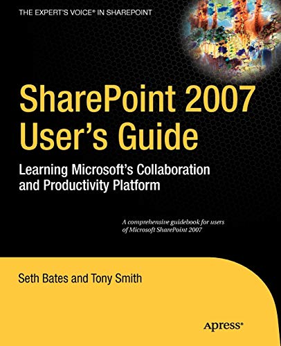 SharePoint 2007 User's Guide: Learning Microsoft's Collaboration and Productivit [Paperback]