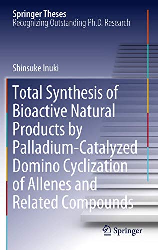 Total Synthesis of Bioactive Natural Products by Palladium-Catalyzed Domino Cycl [Hardcover]